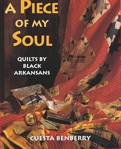 Book Review: A Piece of my Soul, Quilts by Black Arkansans